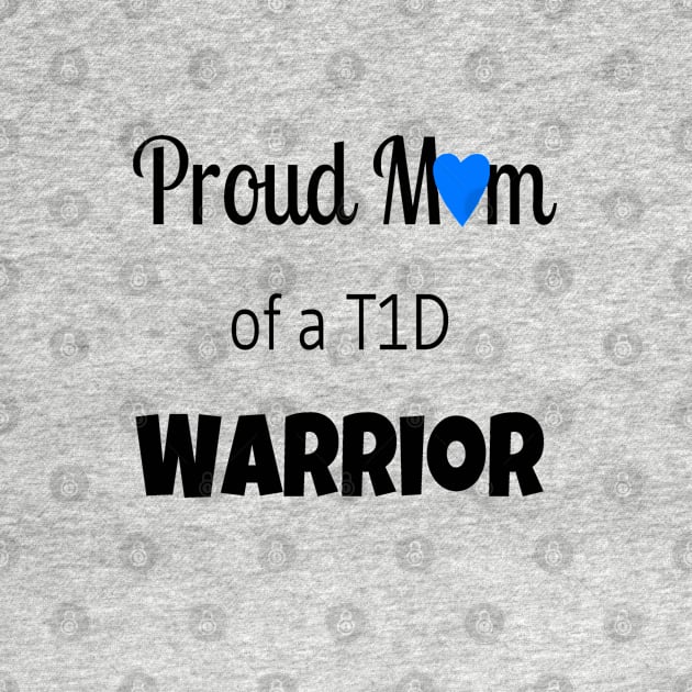 Proud Mom Of A T1D Warrior - Blue Heart by CatGirl101